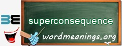 WordMeaning blackboard for superconsequence